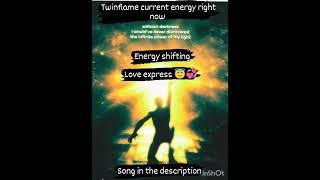 twinflame current energy #energy shifting #love express #song in the description