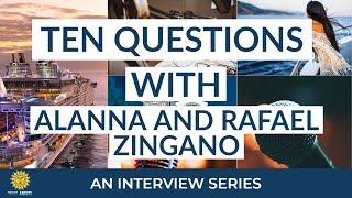 Ten Questions with Alanna and Rafael Zingano  Interview Series  Cruise Addicts