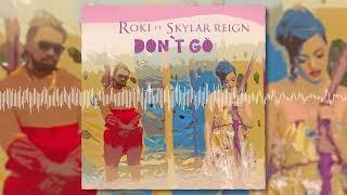 Roki - Dont Go ft. Skylar Reign Audio Visualizer