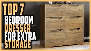 Best Bedroom Dresser For Extra Storage  Top 7 Best Dressers For Your Bedroom