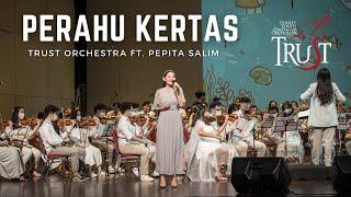 Perahu Kertas  TRUST Trinity Youth Symphony Orchestra feat. Pepita Salim