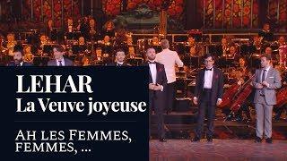 LEHAR  La Veuve joyeuse « Ah les Femmes femmes femmes » HD