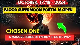 Chosen Ones – Discover How the Blood Supermoon on October 1718 Affects Your Life