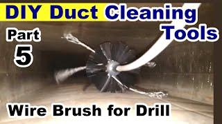 DIY Air Duct Cleaning Tools part 5 - Aggressive Wire Brush for Drills - To Clean Out Stuck-On Dirt