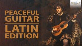 Peaceful Guitar The Latin Collection
