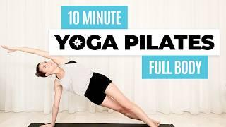 10 MINUTE PILATES YOGA FUSION  Full Body Workout — Pilates Yoga Flow