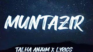 Muntazir Talha Anjum Lyrics Video