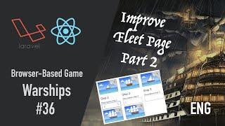 Development of a Browser-based Game #36 Laravel 8 React JS TypeScript improve fleet page part 2