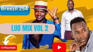 LUO MIX 2023 VIDEO FT. PRINCE INDAHELLY TOTOJALAMOJAKADALABREEZIL254 OFFICIAL MIXTAPE VIDEO