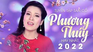 Tuyển Tập Tân Cổ Hay Nhất 2022 Phương Thúy  Tân Cổ Hơi Dài Nghe Mà Say Mê