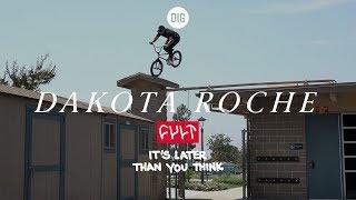 Dakota Roche - CULT CREW Its Later Than You Think - DIG BMX