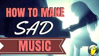 How To Make SAD MUSIC in 4 Easy Steps