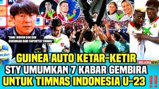  TEPAT MALAM INI‼️ALHAMDULILLAH 7 KABAR GEMBIRA HAMPIRI TIMNAS U-23 YG DISAMPAIKAN LANGSUNG STY