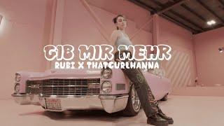 RUBI x ThatGurlHanna - GIB MIR MEHR