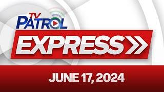 TV Patrol Express June 17 2024