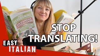 How to Stop Translating in Your Head  Easy Italian 62