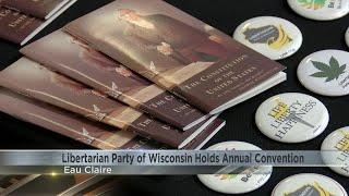 Libertarian Party of Wisconsin holds annual convention in Eau Claire