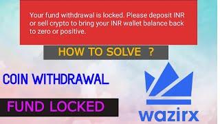 WAZIRX COIN WITHDRAWAL FUND LOCKED  YOUR FUND WITHDRAWAL IS LOCKED  HOW TO SOLVE ISSUE IN WAZIRX