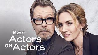 Gary Oldman & Kate Winslet  Actors on Actors - Full Conversation