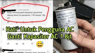 Berhati²lah Pengguna AC Ganti Kapasitor 1.8jt Cara Ganti Kapasitor AC