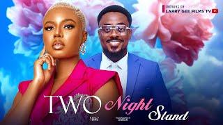 2 NIGHT STAND - TOOSWEET ANNAN NANCY ISIME - 2023 LATEST NIGERIAN MOVIES