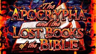 The APOCRYPHA & the LOST BOOKS of the Bible