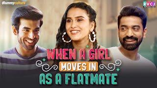 When A Girl Moves In As A Flatmate  Ft. Anushka Kaushik Abhishek Kapoor & Siddharth Bodke  RVCJ