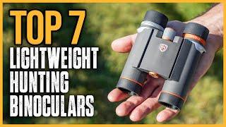 Best Lightweight Hunting Binoculars 2024  Top 7 Best Lightweight Hunting Binoculars Review