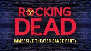 ROCKING DEAD Immersive Theater Dance Party