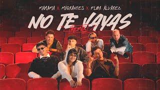 Marama Migrantes Flor Alvarez - No Te Vayas Remix Video Oficial