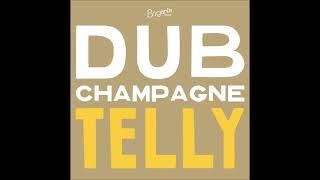 Telly* ft. JossephCotton - Dub Champagne