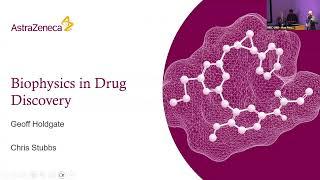 TALK 22 Biophysics in Drug Discovery Chris Stubbs & Geoff Holdgate