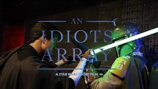 An Idiots Array - Star Wars Fan Film