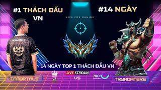 LIVE  Thử Thách 14 Ngày #1 Thách Đấu VN - Start Ngày 1 ĐCT 665LP