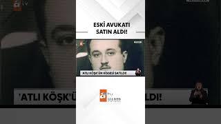 Atlı Köşk’ün hissesi satıldı #atvhaber #shorts