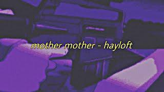 mother mother - hayloft slowed + reverb with lyrics