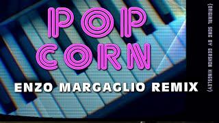 Popcorn - Original Song by Gershon Kingsley Enzo Margaglio Remix