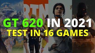 GT 620 1GB in 2021  Test in 16 Games