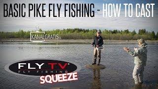 FLY TV Squeeze - Basic Pike Fly Fishing - How to Cast