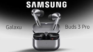 Galaxy Buds 3 и Buds 3 Pro - Новейшие беспроводные наушники от Samsung
