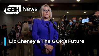 Liz Cheney’s Ouster & The Future Of The GOP