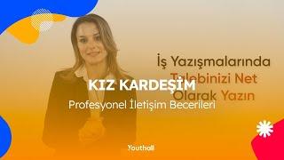 Kız Kardeşim Projesi - Profesyonel İletişim Becerileri