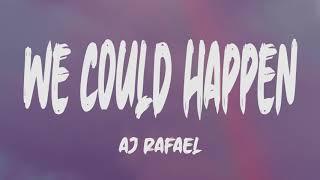 Aj Rafael - We Could Happen Lyrics