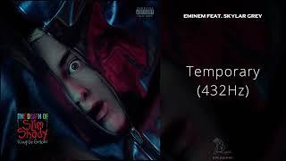 Eminem - Temporary feat. Skylar Grey 432Hz