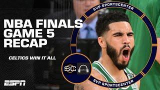 Recapping the Boston Celtics NBA Finals Game 5 win to secure 18th championship ️  SC with SVP
