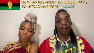 WHY WE WANT TO REPATRIATE TO AFRICAGAMBIA