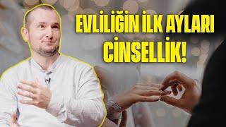 Evliliğin ilk ayları cinsellik  Kerem Önder