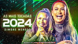 SIMONE MENDES 2024 - AS MAIS TOCADAS DE 2024 - SIMONE MENDES REP. NOVO JULHO 2024 #simonemendes