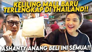 REVIEW MALL BARU DI THAILAND ANANG ASHANTY REVIEW JAJANAN PALING ENAK HINGGA KOPER OVERLOAD