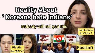 Reality about ‘Koreans hate Indians’ no body will tell you  Why Korean Clubs ban Indians